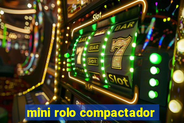 mini rolo compactador